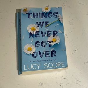 Things We Never Got Over by Lucy Score